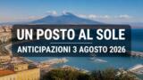 Un posto al sole, 3 agosto 2026: anticipazioni puntata di oggi
