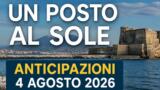 Un posto al sole, 4 agosto 2026: anticipazioni puntata di oggi