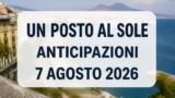 Un posto al sole, 7 agosto 2026: anticipazioni puntata di oggi