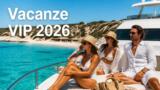 Vacanze VIP 2026: le mete estive dei personaggi TV