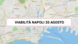 Viabilità e trasporti a Napoli oggi, 20 agosto 2026: chiusure e aggiornamenti