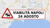 Viabilità e trasporti a Napoli oggi, 24 agosto 2026: chiusure e aggiornamenti