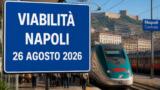 Viabilità e trasporti a Napoli oggi, 26 agosto 2026: chiusure e aggiornamenti