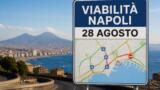 Viabilità e trasporti a Napoli oggi, 28 agosto: chiusure e aggiornamenti