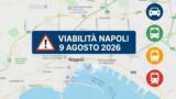 Viabilità e trasporti a Napoli oggi, 9 agosto 2026: chiusure e aggiornamenti