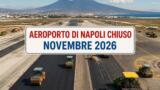 Capodichino chiuso a novembre 2026, cosa succede ai voli