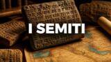 Chi sono i semiti: significato, origine e storia del termine