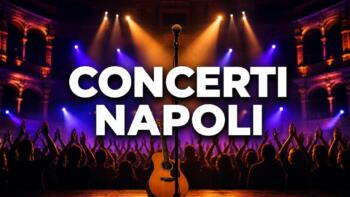 Concerti a Napoli dal 5 all'11 ottobre 2026: tutti gli appuntamenti live della settimana