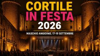 Cortile in Festa 2026, teatro e musica al Maschio Angioino