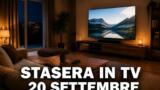 Cosa c’è stasera in TV, domenica 20 settembre 2026: programmi, film e palinsesto di prima serata