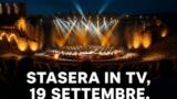 Cosa c’è stasera in TV, sabato 19 settembre 2026: programmi, film e palinsesto di prima serata