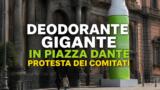 Deodorante intimo gigante in piazza Dante, protestano i comitati