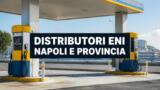 Distributori Eni a Napoli e provincia, dove sono le pompe