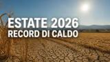 Estate 2026 la più calda in Italia dal 1950: Cnr batte il record del 2003