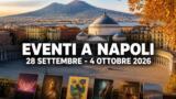 Eventi a Napoli dal 28 settembre al 4 ottobre 2026: il programma della prossima settimana