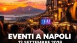 Eventi a Napoli oggi, 13 settembre 2026: cosa fare in città
