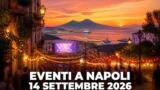 Eventi a Napoli oggi, 14 settembre 2026: cosa fare in città