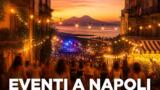 Eventi a Napoli oggi, 6 settembre 2026: cosa fare in città