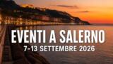 Eventi a Salerno dal 7 al 13 settembre: il programma della settimana