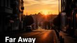 Far Away, anticipazioni 1 settembre 2026
