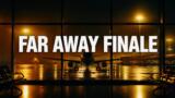 Far Away come finisce la prima stagione