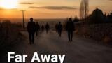 Far Away, trame dal 7 al 12 settembre