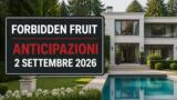 Forbidden Fruit, 2 settembre 2026: anticipazioni puntata di oggi