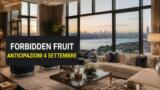 Forbidden Fruit, 4 settembre 2026: anticipazioni puntata di oggi