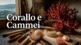 I coralli e i cammei di Torre del Greco: dove comprarli
