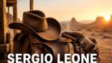 I migliori film di Sergio Leone da rivedere, da Giù la testa alla Trilogia del dollaro