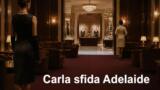Il Paradiso delle Signore 11, Carla Corsi sfida Adelaide