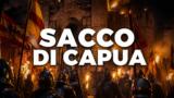 Il Sacco di Capua 2026: rievocazione storica il 19 e 20 settembre