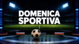 La Domenica Sportiva, la puntata di oggi su Rai 2