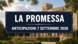 La Promessa, 7 settembre 2026: anticipazioni puntata di oggi