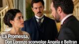 La Promessa, Don Lorenzo sconvolge Angela e Beltran