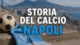 La storia del Calcio Napoli: dal primo scudetto all’era Maradona