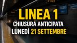 Metro Linea 1, chiusura anticipata lunedì 21 settembre 2026
