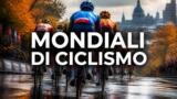 Mondiali di Ciclismo 2026, la gara in linea su Rai 2: orari, percorso e favoriti