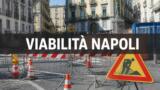 Napoli, traffico e viabilità a settembre, la mappa dei cantieri