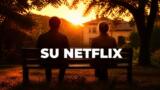 Noi, un po’ meglio, il film di Luchetti su Netflix
