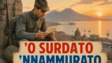 ‘O Surdato ‘Nnammurato: la canzone dei soldati diventata inno mondiale