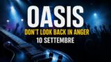 Oasis, Don’t Look Back In Anger al The Space Cinema di Napoli