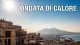 Ondata di calore a Napoli oggi 5 settembre 2026: bollino giallo, 32 gradi e i consigli per proteggersi