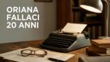 Oriana Fallaci, quando è morta e di cosa: 20 anni dalla scomparsa della giornalista