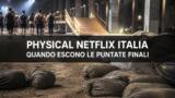 Physical Netflix Italia, quando escono le puntate finali