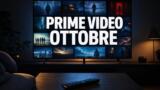 Prime Video, le nuove uscite di ottobre 2026