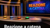 Reazione a catena oggi su Rai 1