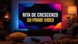 Rita De Crescenzo, una serie su Prime Video e il ruolo a The 50