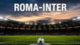 Roma-Inter, quando si gioca e dove vederla in tv: orario, canale e streaming