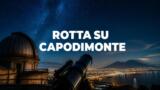 Rotta su Capodimonte: la Notte dei Ricercatori 2026